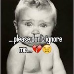 please don't ignore me