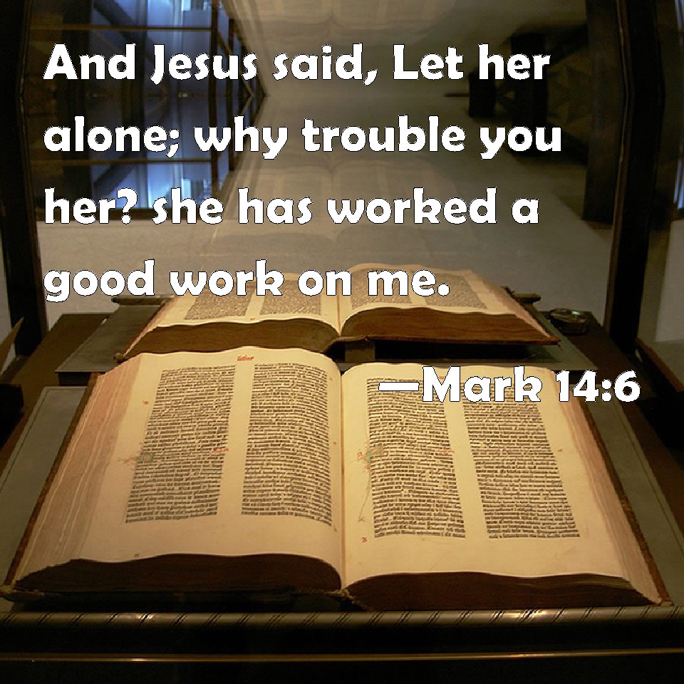 Lenten Reflection #36 “Oh, let her alone…” St. Stephen’s Episcopal Church, Goldsboro, NC. Wednesday March 24, 2021. The Reverend Alan Neale